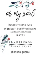 Oh My Soul Devotional: Studiu de 21 de zile - Oh My Soul Devotional: 21-Day Study