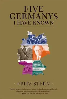Five Germanys I Have Known: O istorie și memorii - Five Germanys I Have Known: A History & Memoir