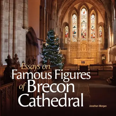 Eseuri despre figuri faimoase ale Catedralei Brecon - Essays on Famous Figures of Brecon Cathedral