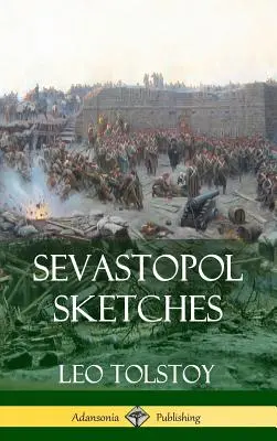 Schițe din Sevastopol (Istoria războiului din Crimeea) (Hardcover) - Sevastopol Sketches (Crimean War History) (Hardcover)