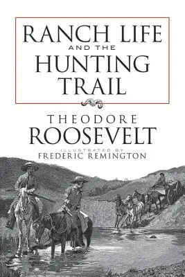 Viața la fermă și traseul de vânătoare - Ranch Life and the Hunting Trail