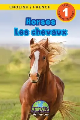 Horses / Les chevaux: Bilingual (English / French) (Anglais / Franais) Animale care fac diferența! (Engaging Readers, Level 1) - Horses / Les chevaux: Bilingual (English / French) (Anglais / Franais) Animals That Make a Difference! (Engaging Readers, Level 1)