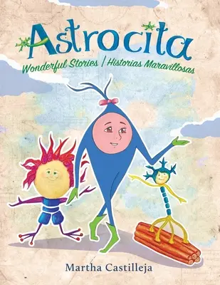 Astrocita: Povești minunate/Historias Maravillosas - Astrocita: Wonderful Stories/Historias Maravillosas