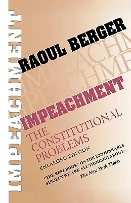 Impeachment: Problemele constituționale, ediție extinsă (extinsă) - Impeachment: The Constitutional Problems, Enlarged Edition (Enlarged)