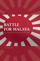 Bătălia pentru Malaya: Armata indiană înfrântă, 1941-1942 - Battle for Malaya: The Indian Army in Defeat, 1941-1942