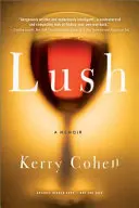 Lush: O amintire - Lush: A Memoir