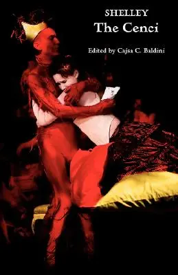 The Cenci: O tragedie în cinci acte: Un text autorizat bazat pe ediția din 1819 - The Cenci: A Tragedy in Five Acts: An Authoritative Text Based on the 1819 Edition