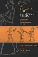 Dincolo de lanțul legământului: Irochezii și vecinii lor în America de Nord indiană, 1600-1800 - Beyond the Covenant Chain: The Iroquois and Their Neighbors in Indian North America, 1600-1800