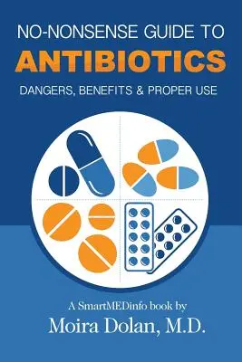 No-Nonsense Guide to Antibiotics: Pericole, beneficii și utilizare corectă - No-Nonsense Guide to Antibiotics: Dangers, Benefits & Proper Use
