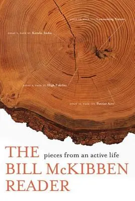 Cititorul Bill McKibben: Fragmente dintr-o viață activă - The Bill McKibben Reader: Pieces from an Active Life