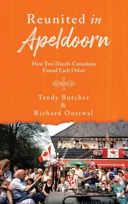 Reuniți în Apeldoorn: cum s-au regăsit doi olandezi-canadieni - Reunited in Apeldoorn: How Two Dutch-Canadians Found Each Other