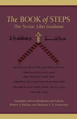 Cartea pașilor: The Syriac Liber Graduum - The Book of Steps: The Syriac Liber Graduum