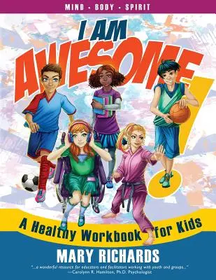 Sunt grozav! Un caiet de lucru sănătos pentru copii - I Am Awesome!: A Healthy Workbook for Kids