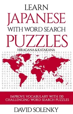 Învățați japoneza cu puzzle-uri de căutare a cuvintelor: Learn Hiragana and Katakana Japanese Language Vocabulary with Challenging Word Find Puzzles for All Ages - Learn Japanese with Word Search Puzzles: Learn Hiragana and Katakana Japanese Language Vocabulary with Challenging Word Find Puzzles for All Ages