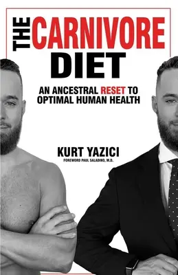 Dieta carnivoră: O resetare ancestrală la sănătatea umană optimă - The Carnivore Diet: An Ancestral Reset to Optimal Human Health