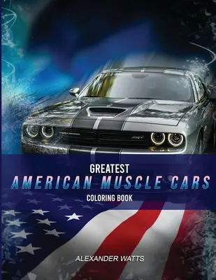 Greatest American Muscle Car Coloring Book - Ediție modernă: Carte de colorat Muscle Cars pentru adulți și copii - ore întregi de distracție la colorat! - Greatest American Muscle Car Coloring Book - Modern Edition: Muscle cars coloring book for adults and kids - hours of coloring fun!