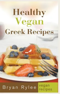 Rețete grecești vegane sănătoase - Healthy Vegan Greek Recipes
