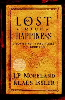 Virtutea pierdută a fericirii: Descoperirea disciplinelor vieții bune - Lost Virtue of Happiness: Discovering the Disciplines of the Good Life
