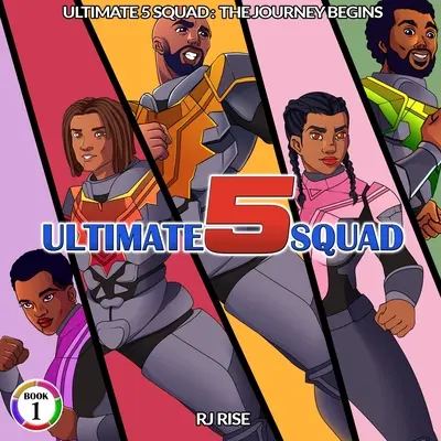 Ultimate 5 Squad: Călătoria începe - Ultimate 5 Squad: The Journey Begins