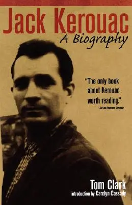 Jack Kerouac: O biografie - Jack Kerouac: A Biography
