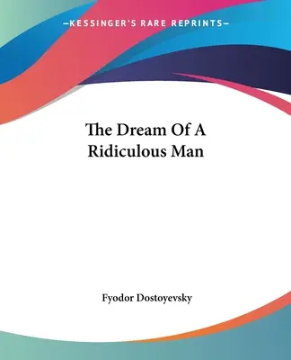 Visul unui om ridicol (The Dream Of A Ridiculous Man) - The Dream Of A Ridiculous Man