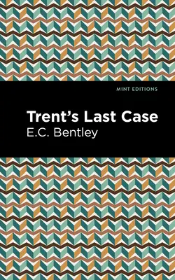Ultimul caz al lui Trent - Trent's Last Case