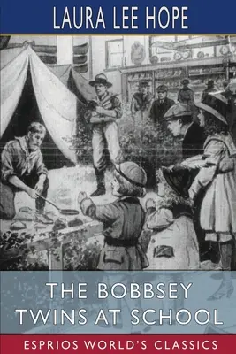 Gemenii Bobbsey la școală (Esprios Classics) - The Bobbsey Twins at School (Esprios Classics)