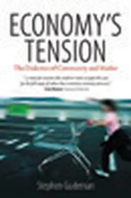 Tensiunea economiei: Dialectica comunității și a pieței - Economy's Tension: The Dialectics of Community and Market