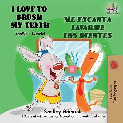 I Love to Brush My Teeth Me encanta lavarme los dentes: English Spanish Bilingual Book - I Love to Brush My Teeth Me encanta lavarme los dientes: English Spanish Bilingual Book