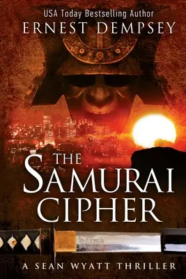 The Samurai Cipher: Un thriller Sean Wyatt - The Samurai Cipher: A Sean Wyatt Thriller