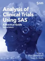 Analiza studiilor clinice utilizând SAS: Un ghid practic, ediția a doua - Analysis of Clinical Trials Using SAS: A Practical Guide, Second Edition