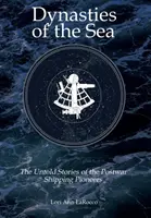 Dynasties of the Sea II: Poveștile nespuse ale pionierilor transportului maritim postbelic - Dynasties of the Sea II: The Untold Stories of the Postwar Shipping Pioneers