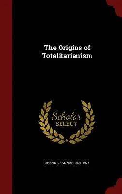 Originile totalitarismului - The Origins of Totalitarianism