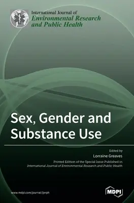 Sexul, genul și consumul de substanțe - Sex, Gender and Substance Use