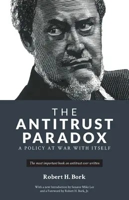 Paradoxul antitrust: o politică în război cu ea însăși - The Antitrust Paradox: A Policy at War With Itself