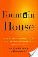 Fountain House: Crearea unei comunități în practica sănătății mintale - Fountain House: Creating Community in Mental Health Practice