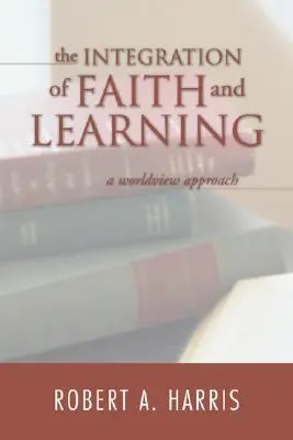 Integrarea credinței și a învățării - The Integration of Faith and Learning