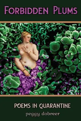 Prune interzise: Poeme în carantină - Forbidden Plums: Poems in Quarantine