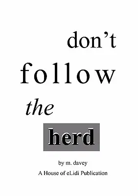 Nu te lua după turmă - Don't Follow the Herd