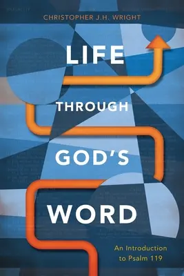 Viața prin Cuvântul lui Dumnezeu: O introducere la Psalmul 119 - Life Through God's Word: An Introduction to Psalm 119