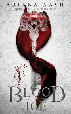 Sânge și gheață: Silk & Steel #3 - Blood & Ice: Silk & Steel #3