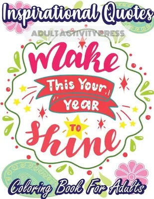 Inspirational Quotes Coloring Book for Adults: O carte de colorat plină cu 35 de mesaje motivaționale și afirmații pozitive pentru a-ți ajuta încrederea în tine - Inspirational Quotes Coloring Book for Adults: A Coloring Book Filled with 35 Motivational Messages and Positive Affirmations to Help Your Self Confid