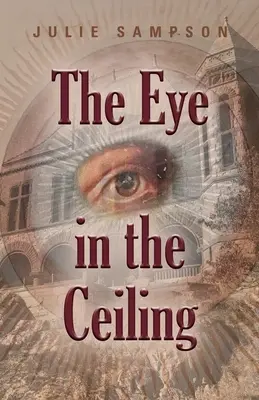 The Eye in the Ceiling (Ochiul din tavan) - The Eye in the Ceiling