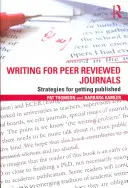 Writing for Peer Reviewed Journals: Strategii pentru a fi publicat - Writing for Peer Reviewed Journals: Strategies for getting published
