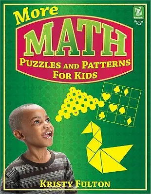 Mai multe puzzle-uri matematice și modele pentru copii: Grades 2-4 - More Math Puzzles and Patterns for Kids: Grades 2-4