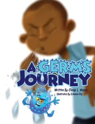 Călătoria unui germen - A Germ's Journey