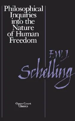 Cercetări filosofice privind natura libertății umane (Philosophical Inquiries Into the Nature of Human Freedom) - Philosophical Inquiries Into the Nature of Human Freedom