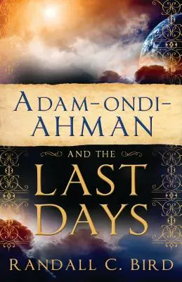 Adam-Ondi-Ahman și ultimele zile - Adam-Ondi-Ahman and the Last Days