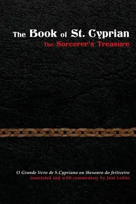 Cartea Sfântului Ciprian: Comoara vrăjitorului - The Book of St. Cyprian: The Sorcerer's Treasure