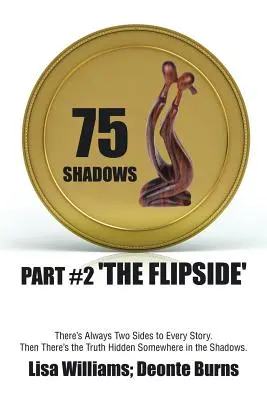 75 Umbre: Partea #2 „The Flipside - 75 Shadows: Part #2 'The Flipside'